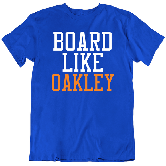 Charles Oakley Board Like Oakley New York Basketball Fan T Shirt